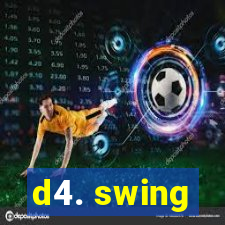 d4. swing